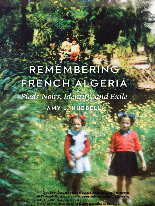 Title details for Remembering French Algeria by Amy L. Hubbell - Available